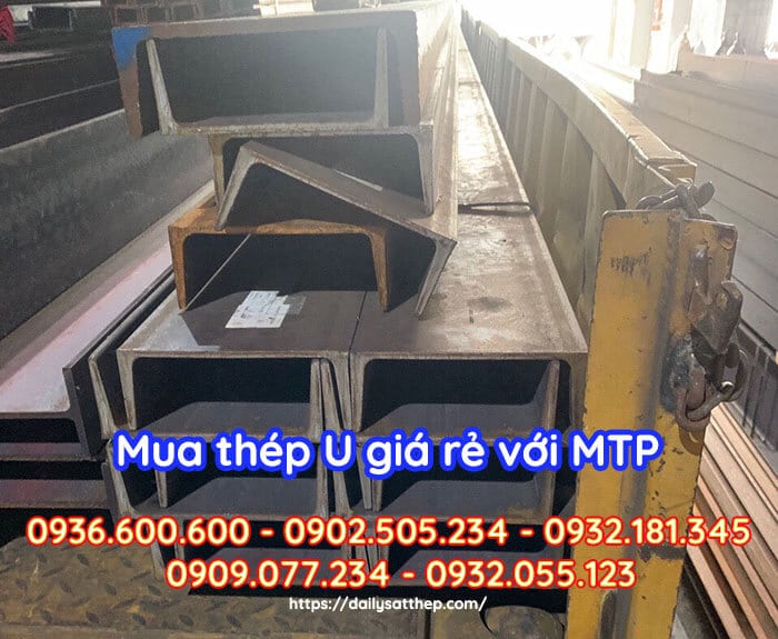 Để nhận báo giá chính xác của thép hình U Trung Quốc, quý khách vui lòng liên hệ trực tiếp với Đại lý Sắt thép MTP